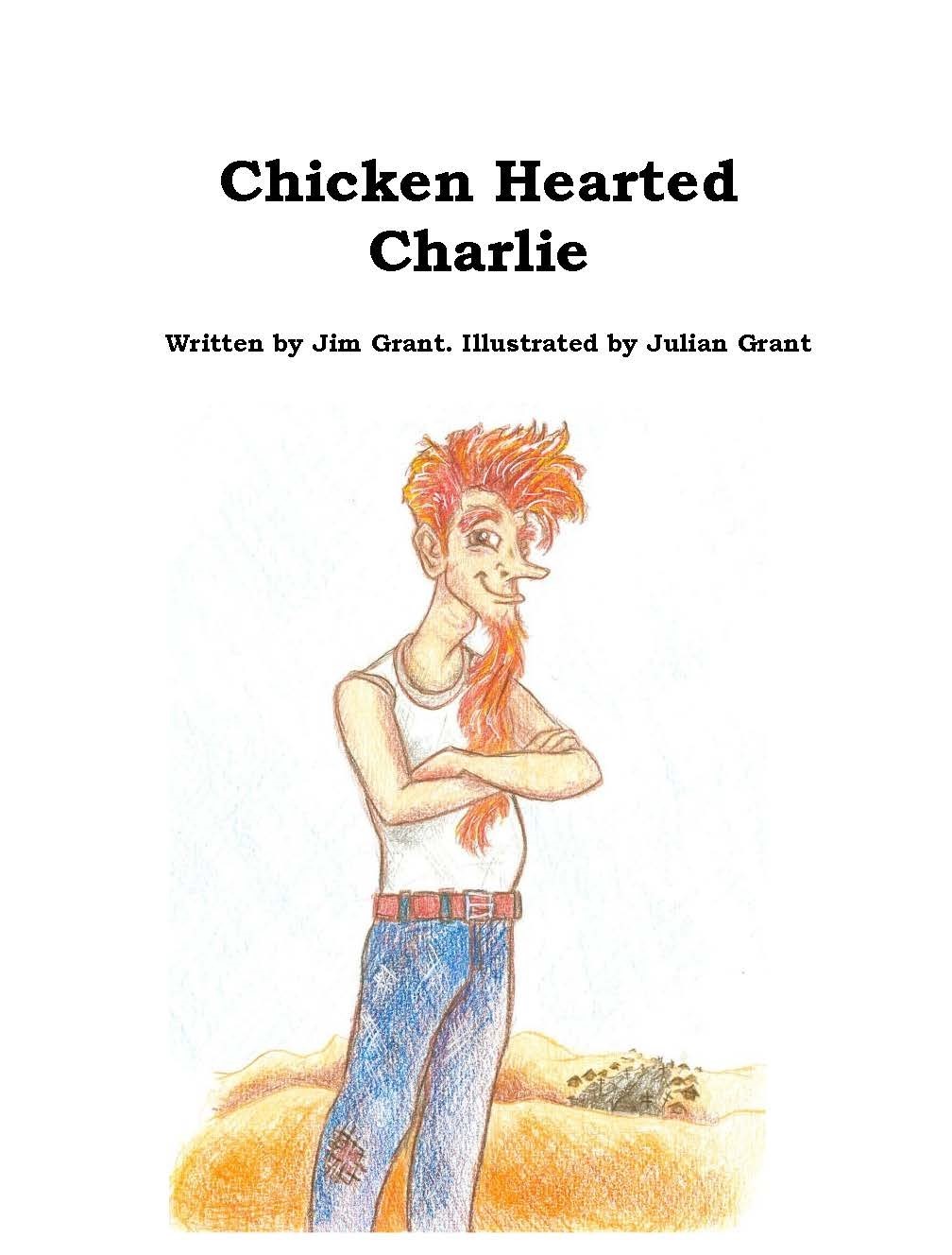 Chicken Hearted Charlie - A children's book